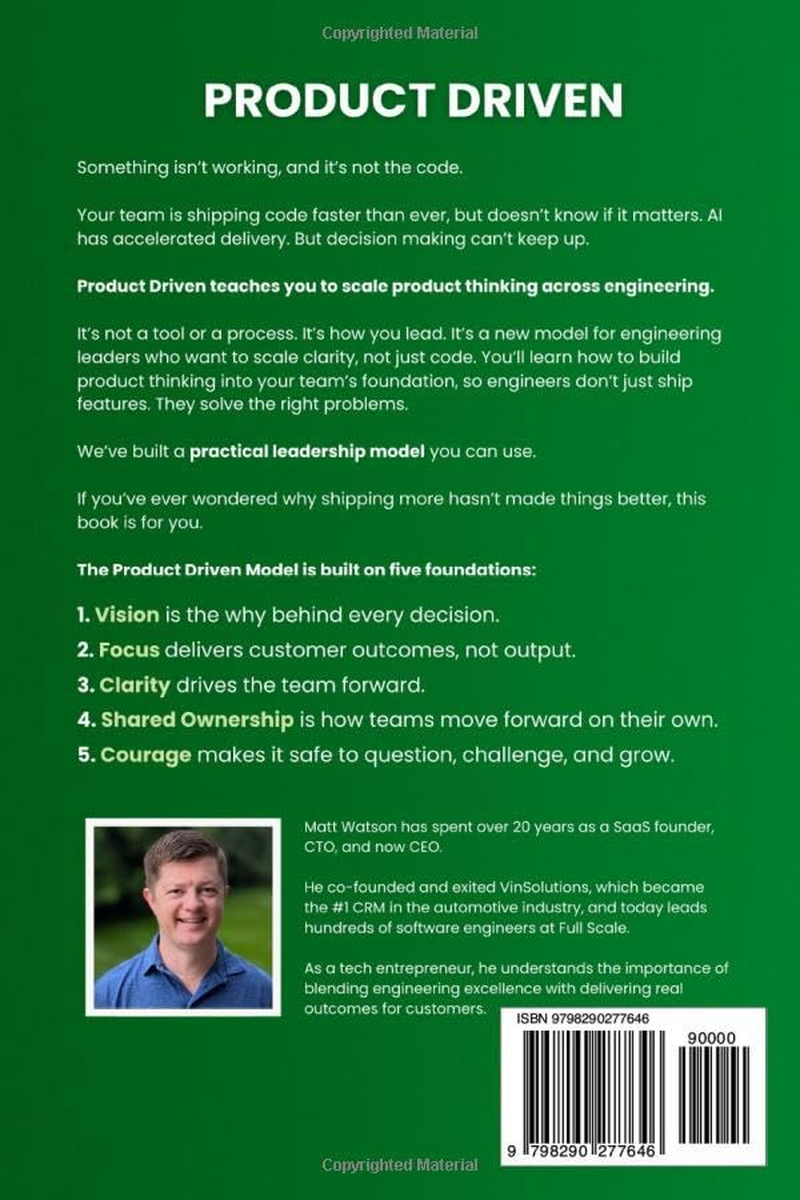 Product Driven: the Software Engineering Leadership Model for Product Thinking, Ownership, and Outcomes