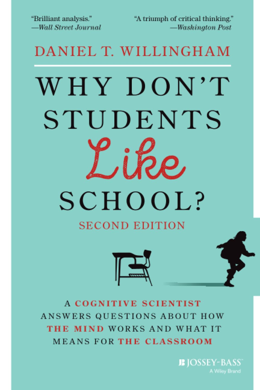 Why Don'T Students like School?: a Cognitive Scientist Answers Questions about How the Mind Works and What It Means for the Classroom