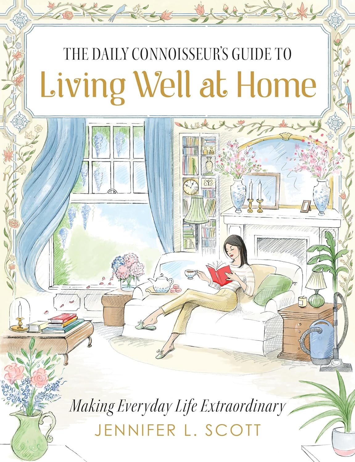 The Daily Connoisseur'S Guide to Living Well at Home: Making Everyday Life Extraordinary image number 5