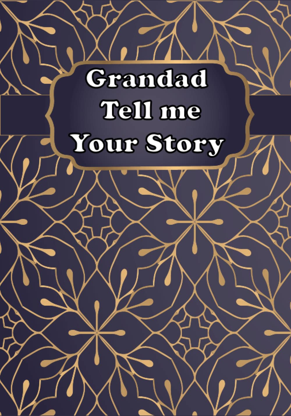 Grandad Tell Me Your Story: a Guided Grandfather&rsquo;S Keepsake Journal to Share Stories and Memories of His Life image number 1