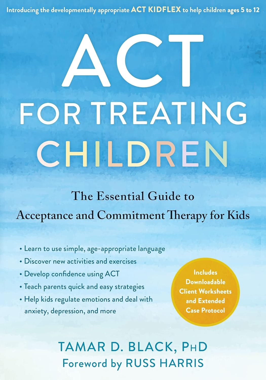 ACT for Treating Children: the Essential Guide to Acceptance and Commitment Therapy for Kids image number 1