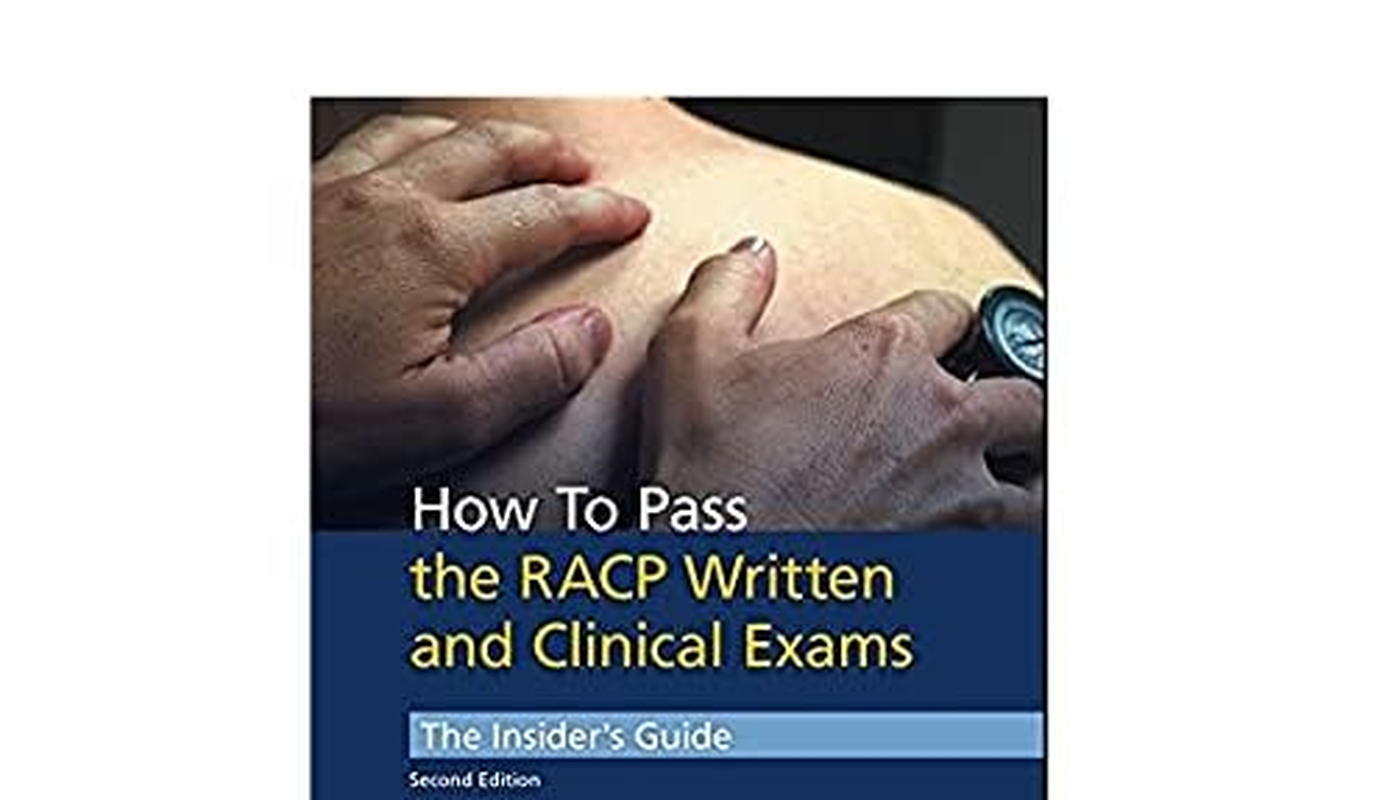 How to Pass the RACP Written and Clinical Exams: the Insider'S Guide image number 1