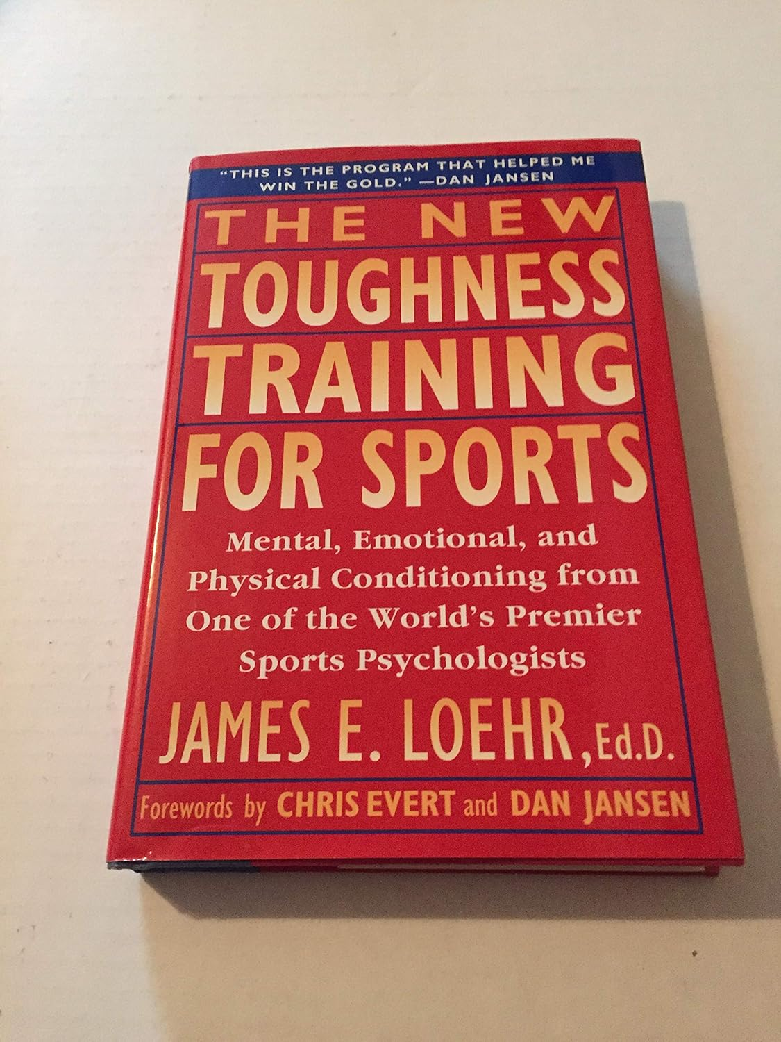 The New Toughness Training for Sports: Mental Emotional Physical Conditioning from 1 World'S Premier Sports Psychologis