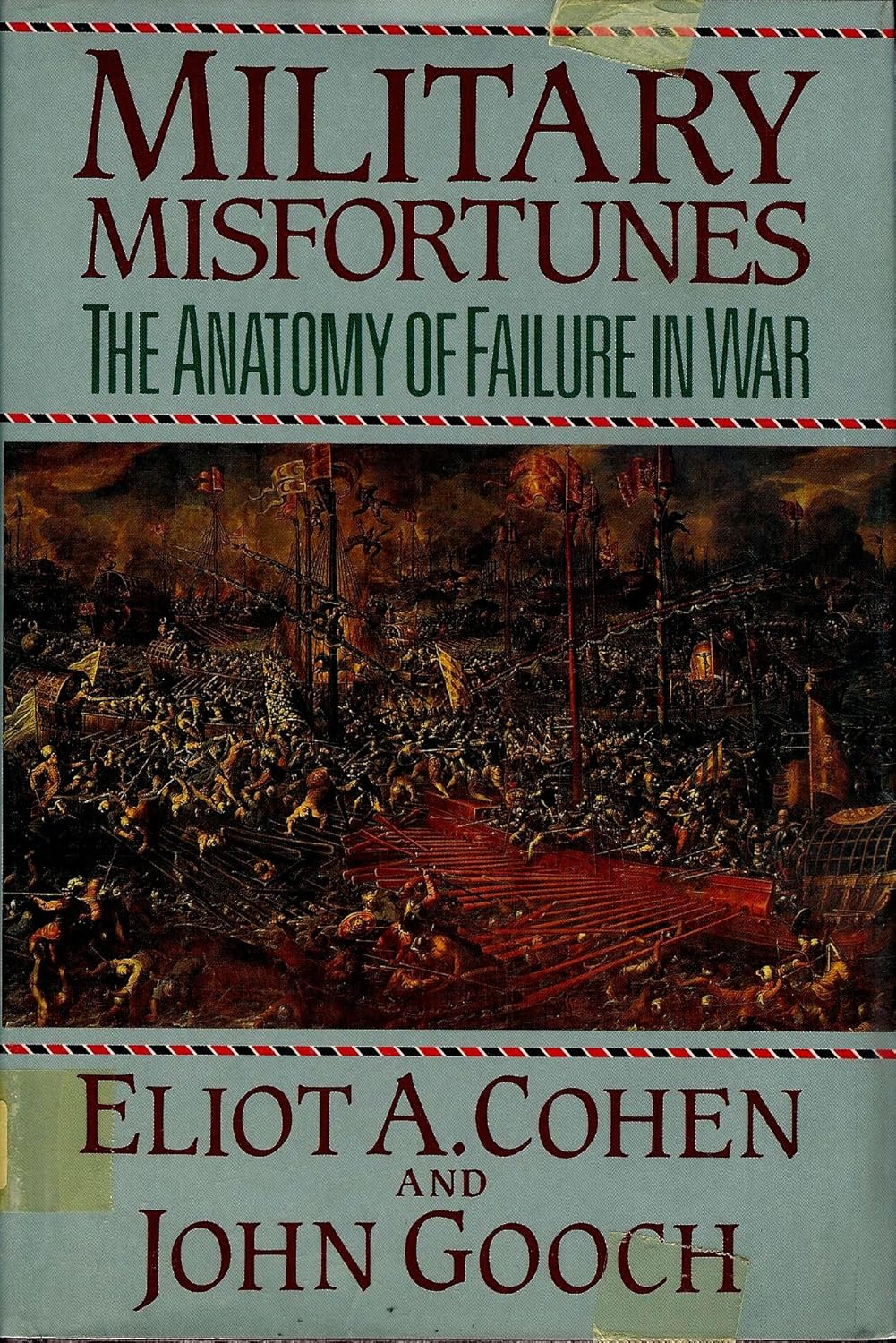 Military Misfortunes: the Anatomy of Failure in War