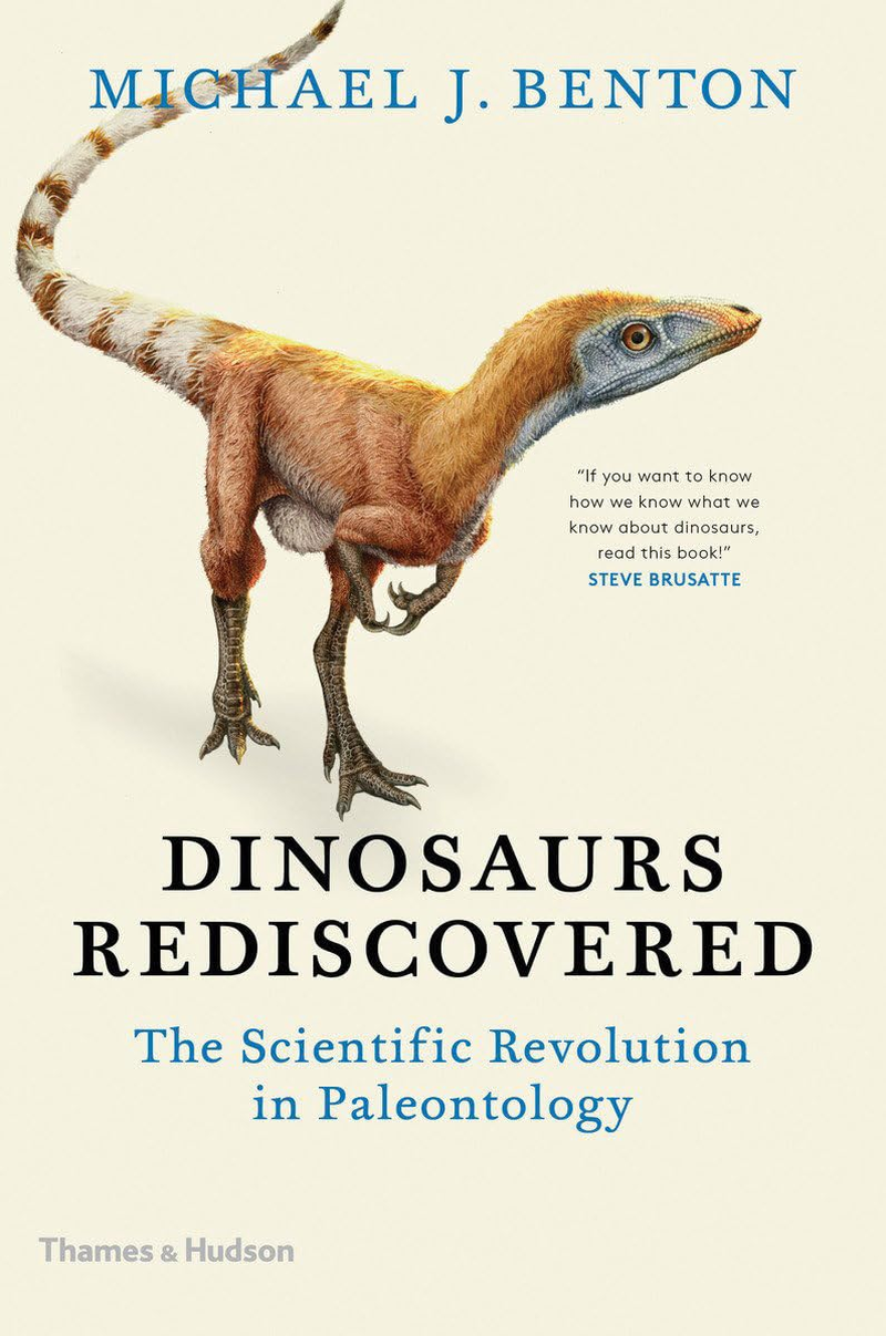 The Dinosaurs Rediscovered: How a Scientific Revolution Is Rewriting History