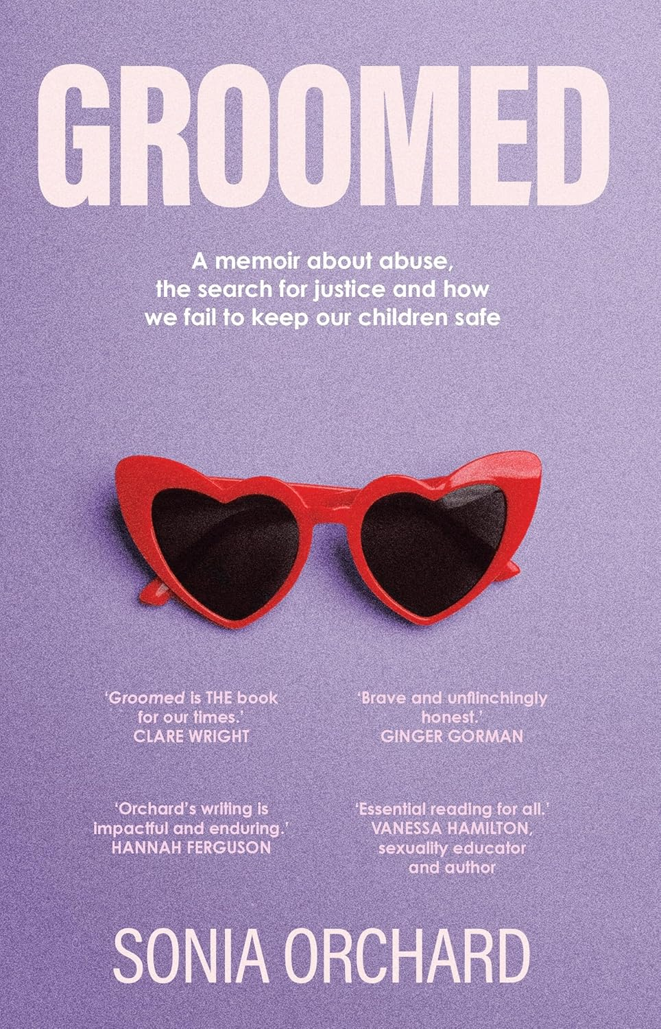 Groomed: a Memoir about Abuse, the Search for Justice and How We Fail to Keep Our Children Safe