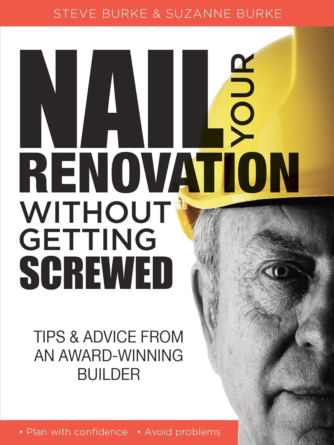 Nail Your Renovation without Getting Screwed: Tips and Advice from an Award-Winning Builder