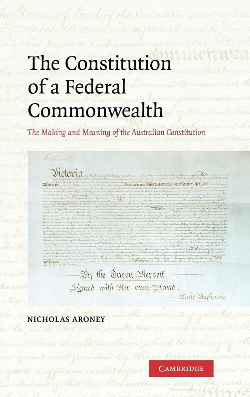 Cambridge the Constitution of a Federal Commonwealth - Paperback - 24 March 2009: the Making and Meaning of the Australian Constitution image number 1