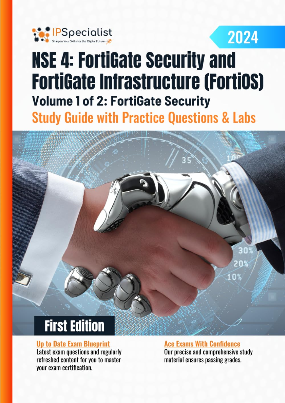 NSE 4: Fortigate Security and Fortigate Infrastructure (Fortios) Study Guide with Practice Questions & Labs Volume 1 of 2: Fortigate Security: First Edition - 2024 image number 1