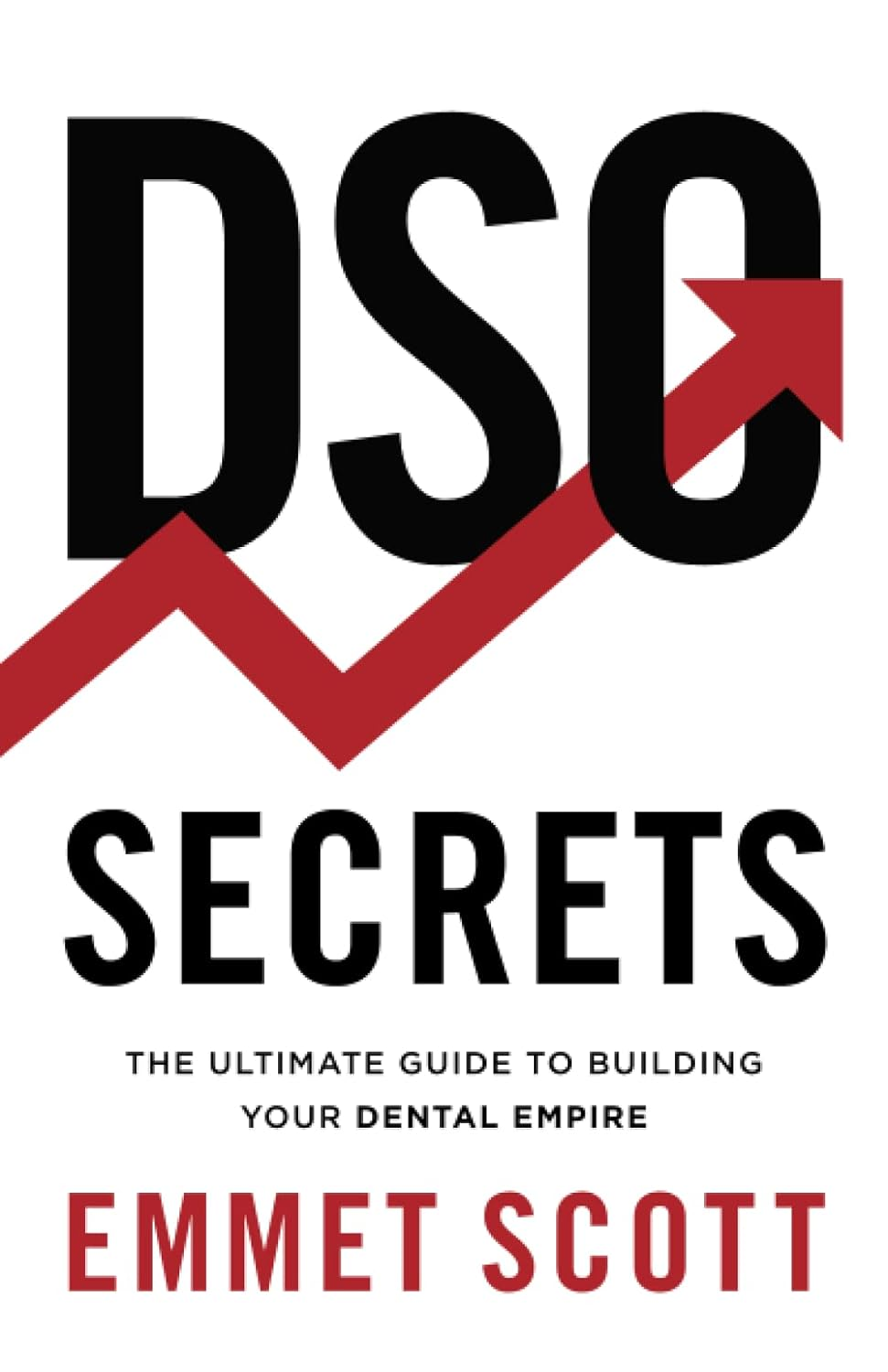 DSO Secrets: the Ultimate Guide to Building Your Dental Empire image number 2