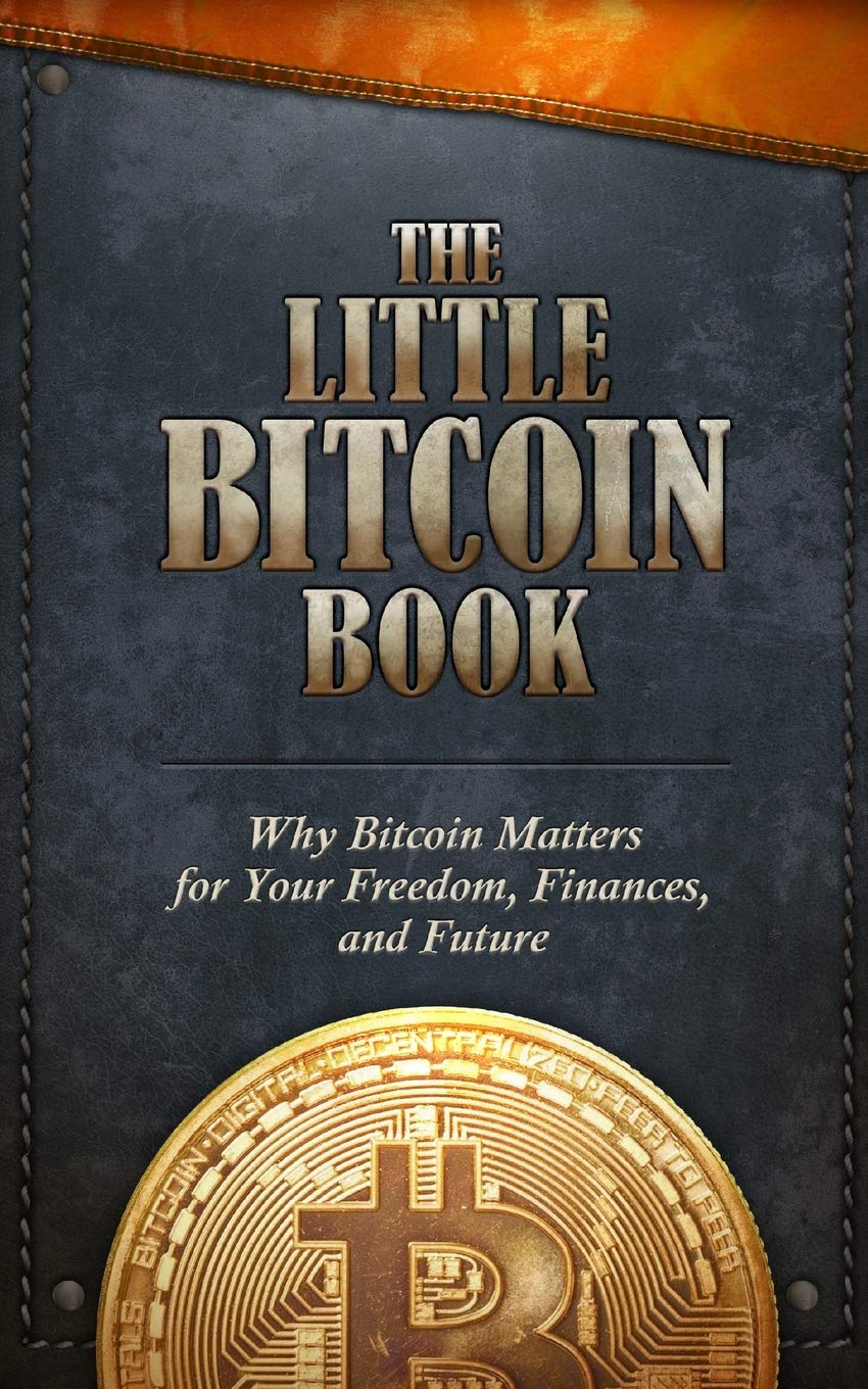 The Little Bitcoin Book: Why Bitcoin Matters for Your Freedom, Finances, and Future image number 1