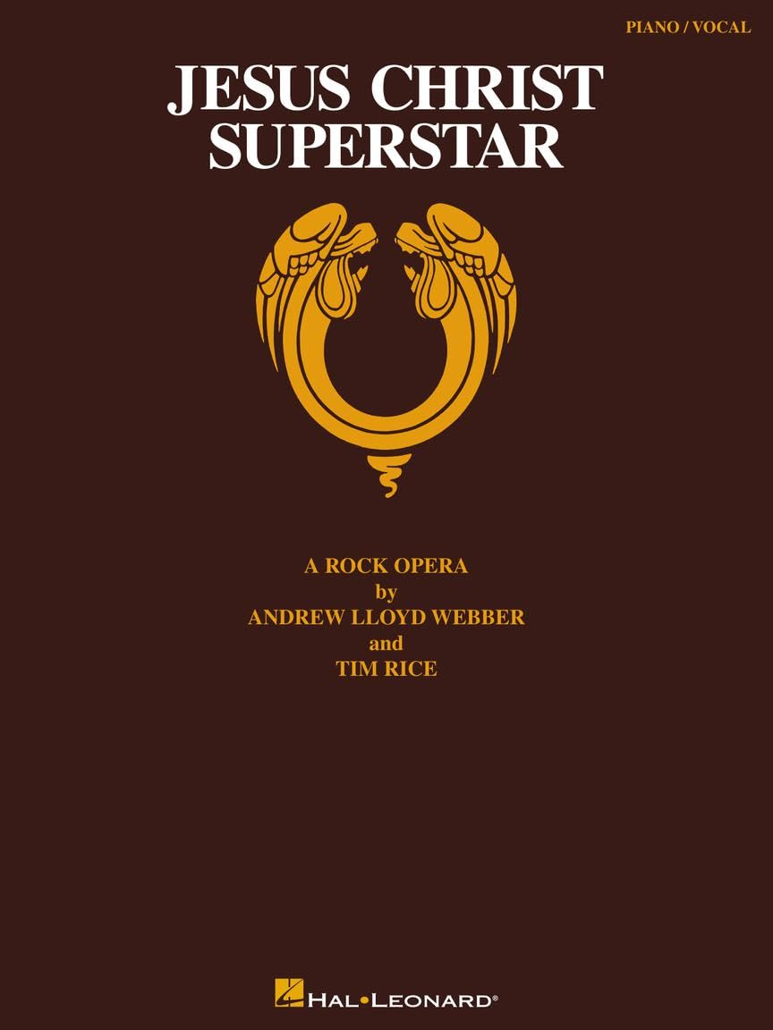 Jesus Christ Superstar -- a Rock Opera: Piano/Vocal