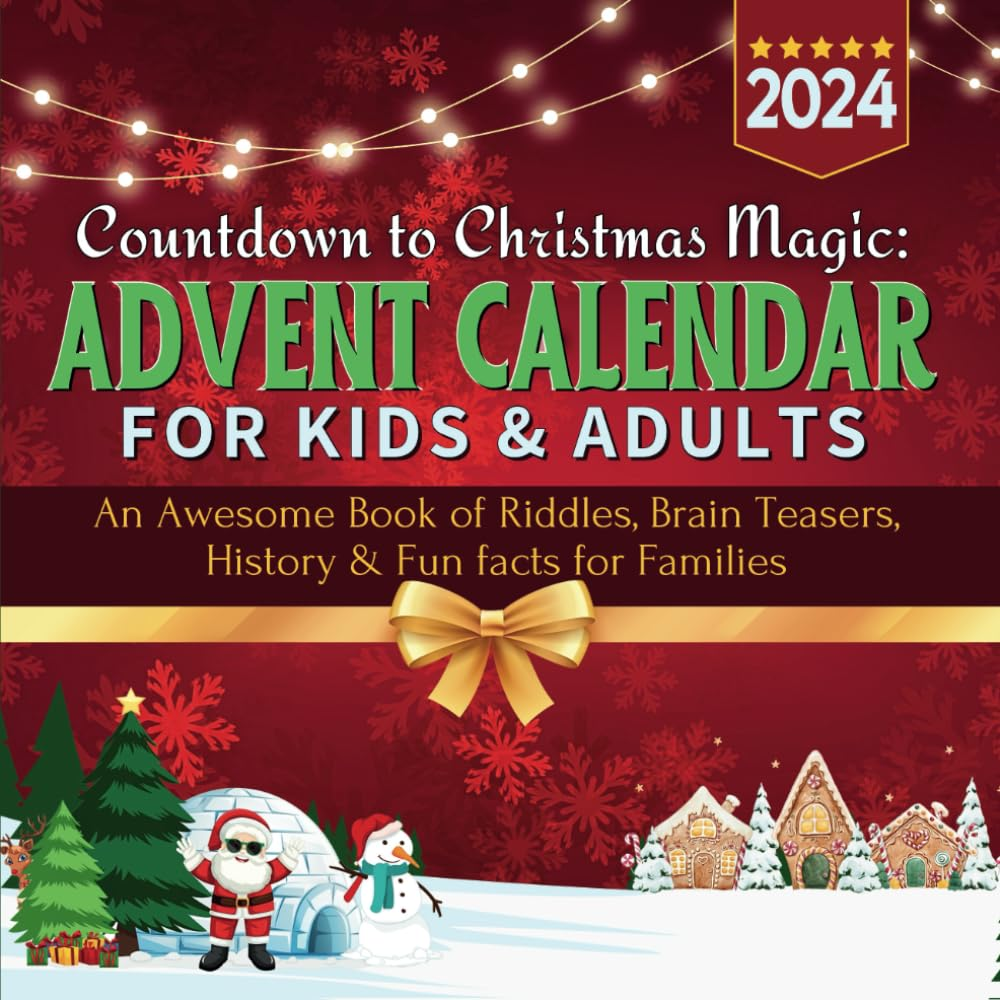 Countdown to Christmas Magic: 2024 Advent Calendar for Kids and Adults: an Awesome Book of Riddles, Brain Teasers, History & Fun Facts for Families