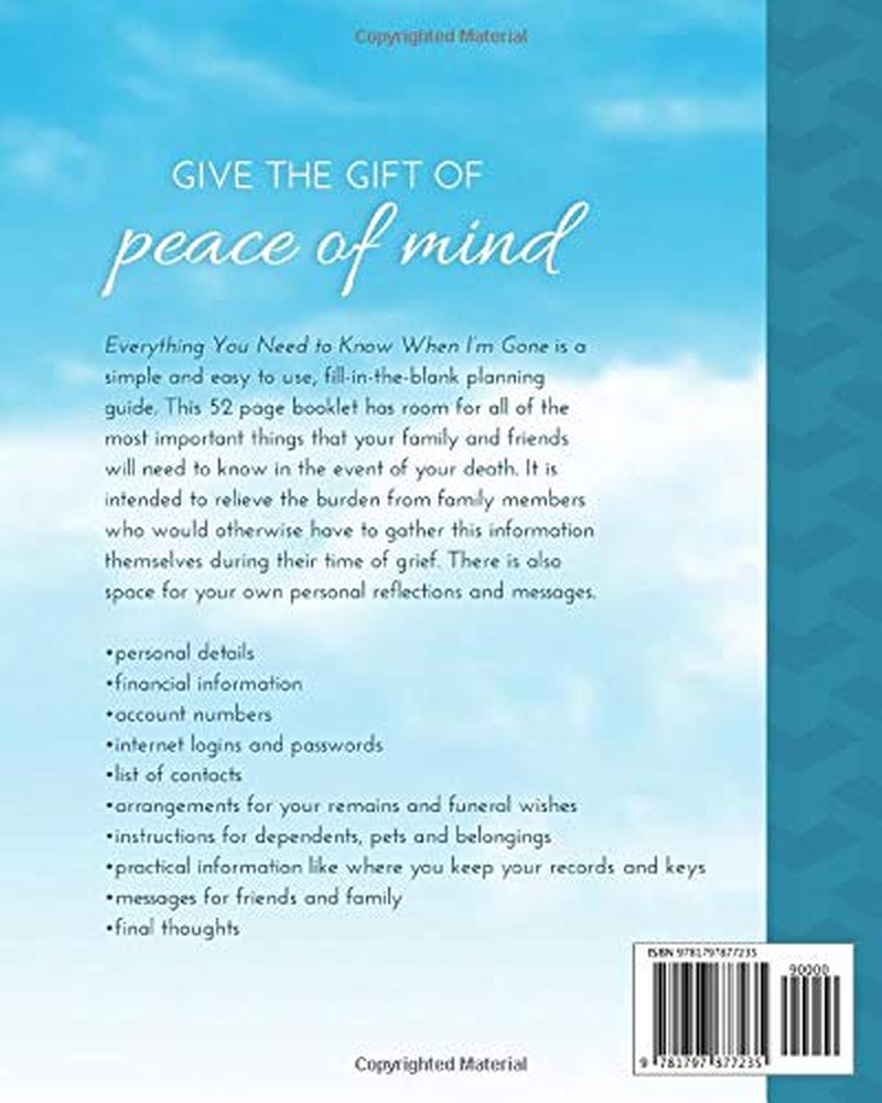 Everything You Need to Know When I'M Gone - End of Life Planner for Affairs and Last Wishes: a Simple Guide for My Family to Make My Passing Easier image number 1