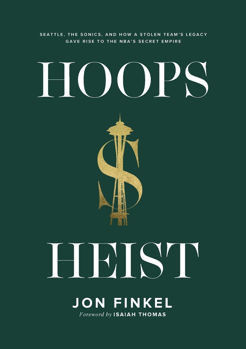 Hoops Heist: Seattle, the Sonics, and How a Stolen Team'S Legacy Gave Rise to the Nba'S Secret Empire