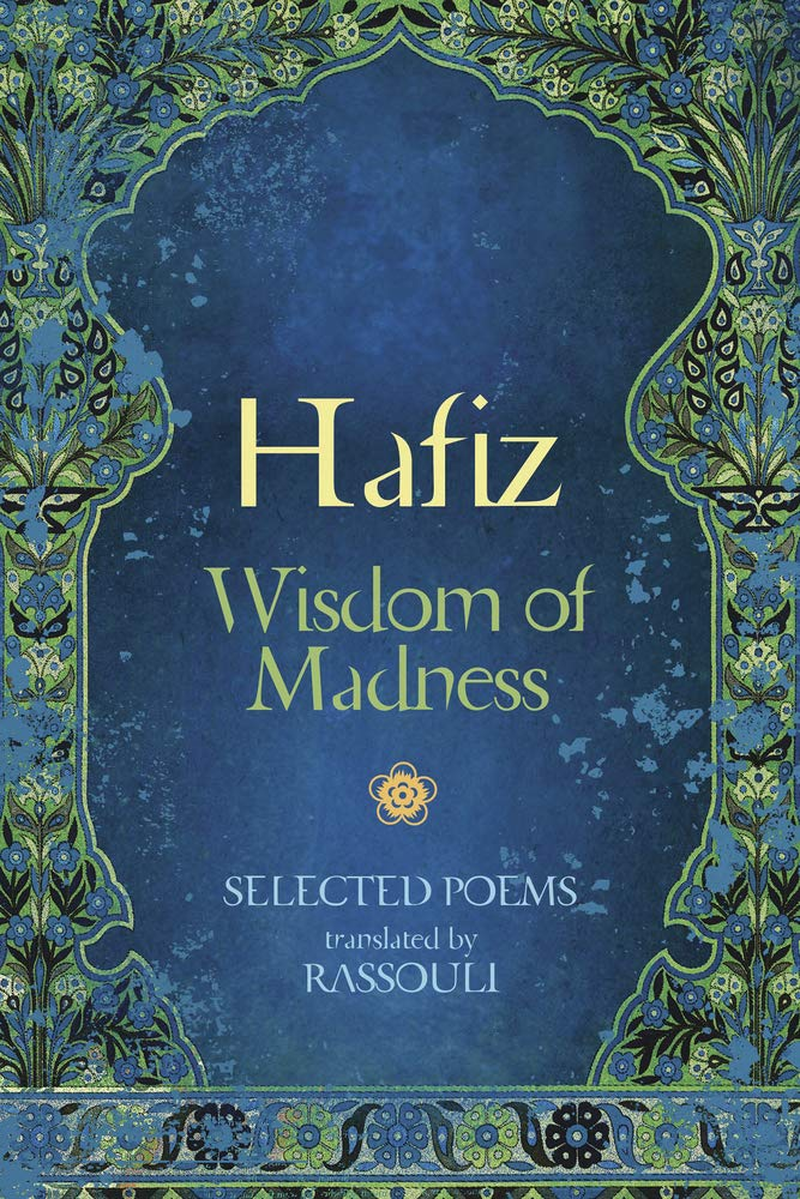 Hafiz: Wisdom of Madness: Selected Poems
