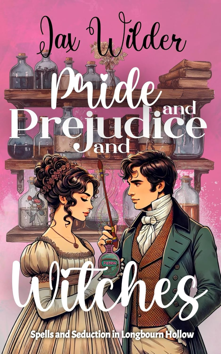 Pride and Prejudice and Witches: a Short Bewitching, Spicy, Regency, Enemies to Lovers, Romance