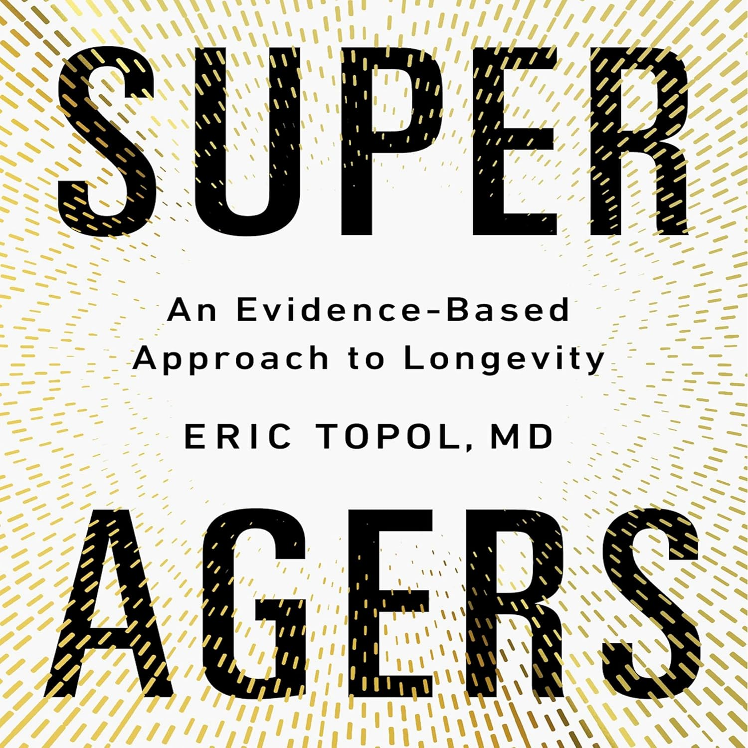 Super Agers: an Evidence-Based Approach to Longevity image number 1
