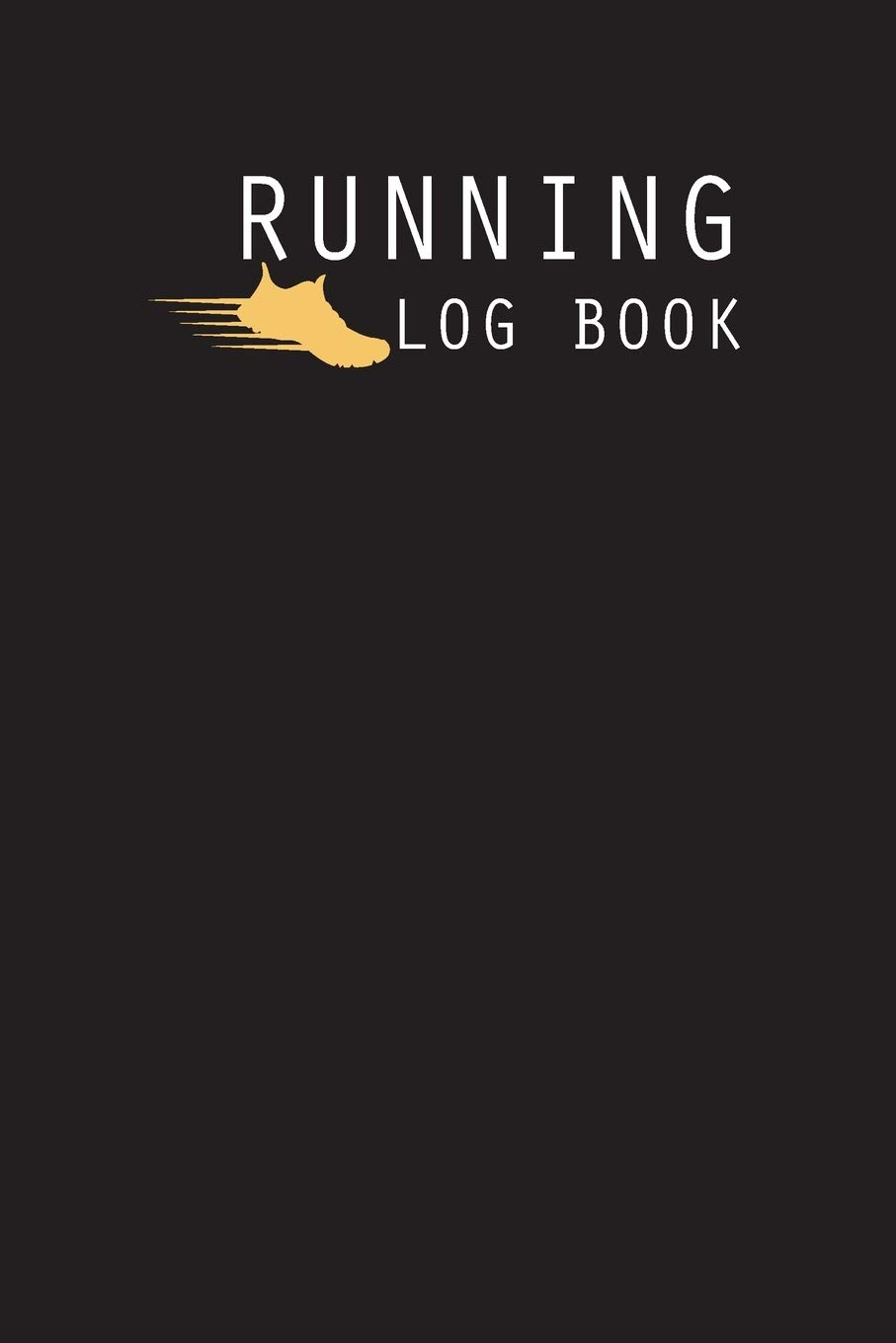Running Log Book: Complete Runner'S Weekly and Daily Training Log Book | Running Sport Exercise Journal Notebook Logbook | Fitness Diary | Track ... and Route |Get Motivated to Become the Runner image number 1