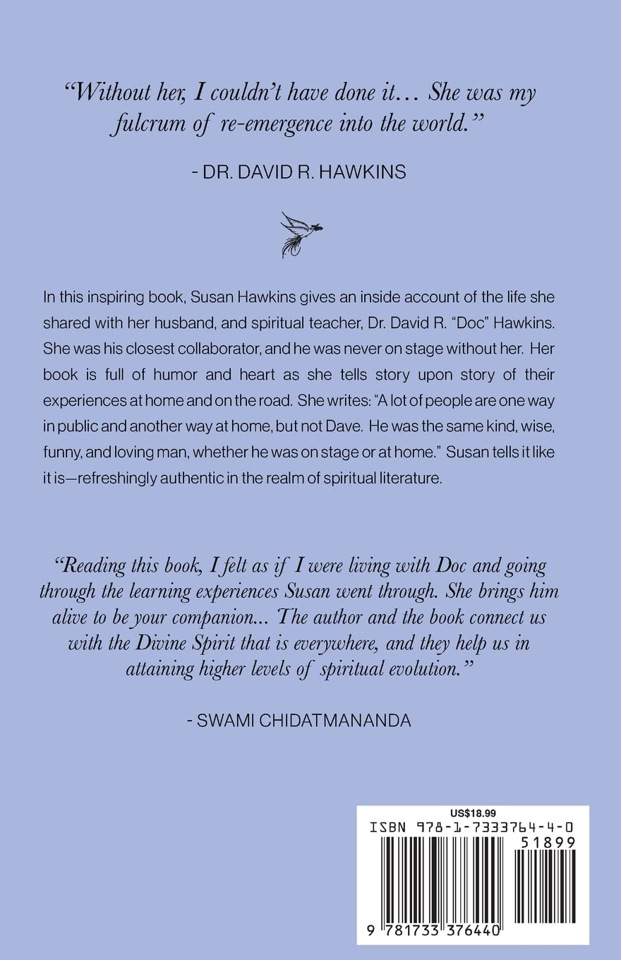 Life with "Doc": My Husband & My Teacher, Dr. David R. Hawkins