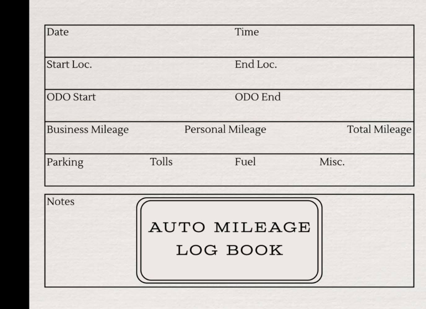 Auto Mileage Log Book: with Business and Personal Mileage, Parking, Tolls and Fuel, Notes Section, Odometer Tracking, Truck and Car Expenses, Taxes