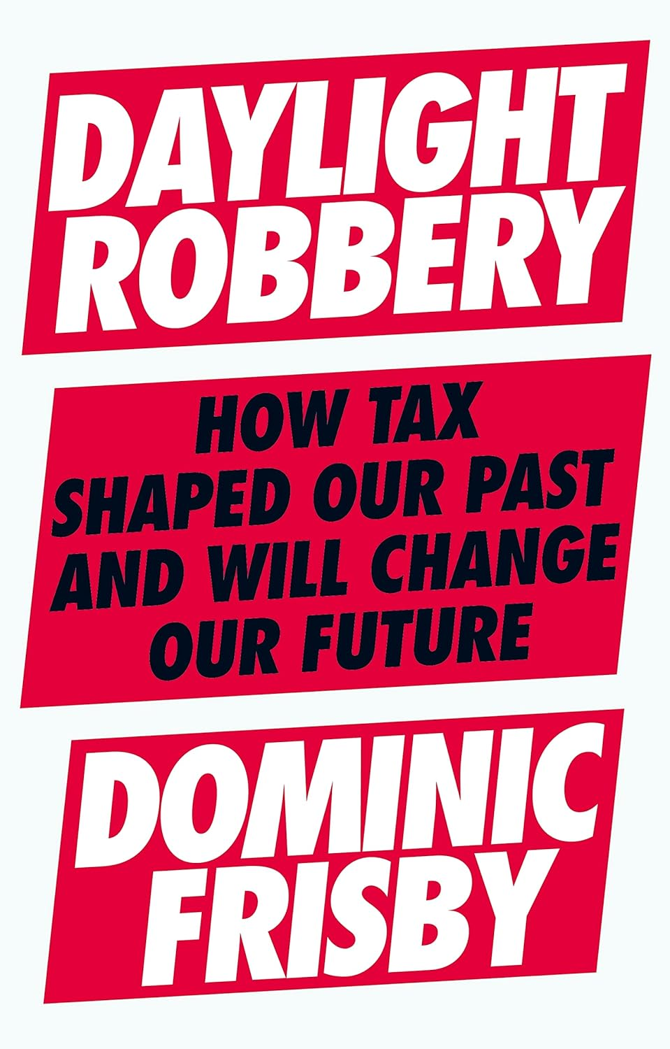 Daylight Robbery: How Tax Shaped Our past and Will Change Our Future image number 1