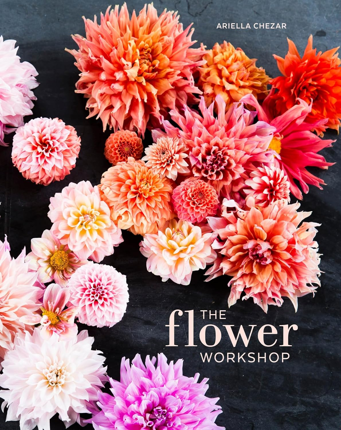 The Flower Workshop: Lessons in Arranging Blooms, Branches, Fruits, and Foraged Materials image number 1