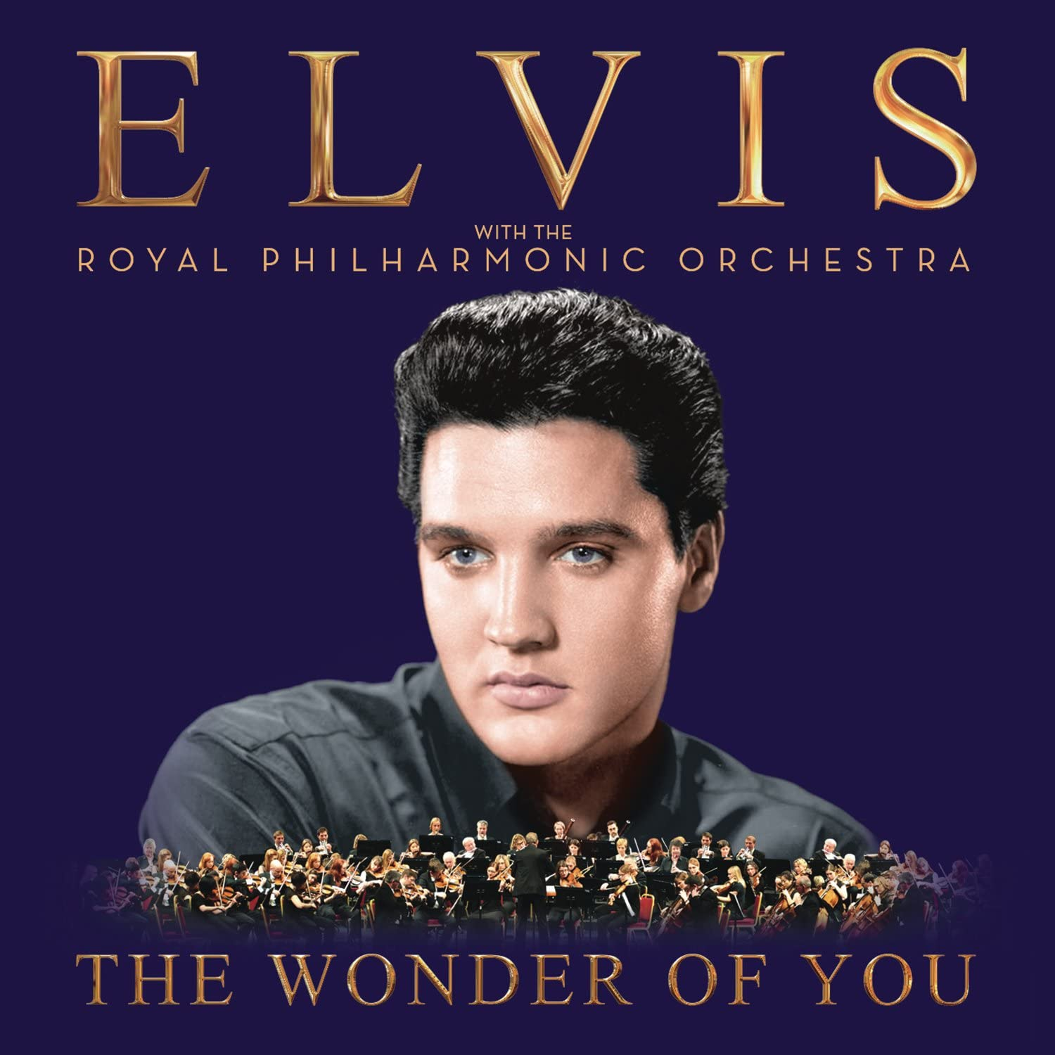 THE WONDER of YOU: ELVIS PRESLEY with the ROYAL PHILHARMONIC ORCHESTRA