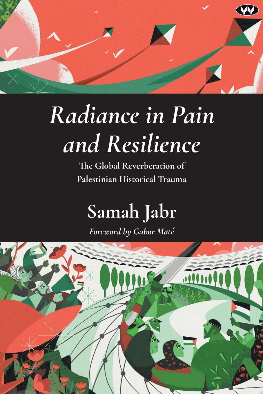 Radiance in Pain and Resilience: the Global Reverberation of Palestinian Historical Trauma