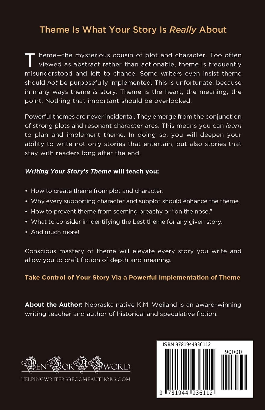 Writing Your Story'S Theme: the Writer'S Guide to Plotting Stories That Matter: 11