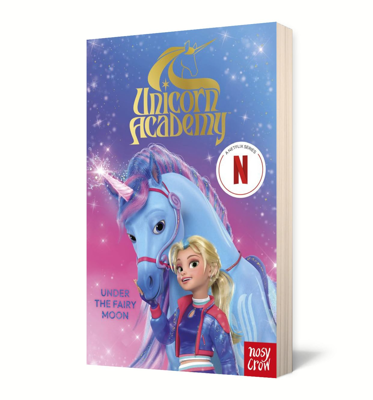 Under the Fairy Moon (Unicorn Academy Netflix Series): the Second Book of the Netflix Series
