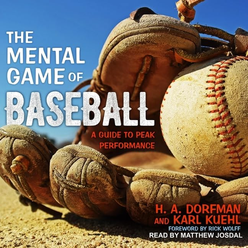 The Mental Game of Baseball: a Guide to Peak Performance