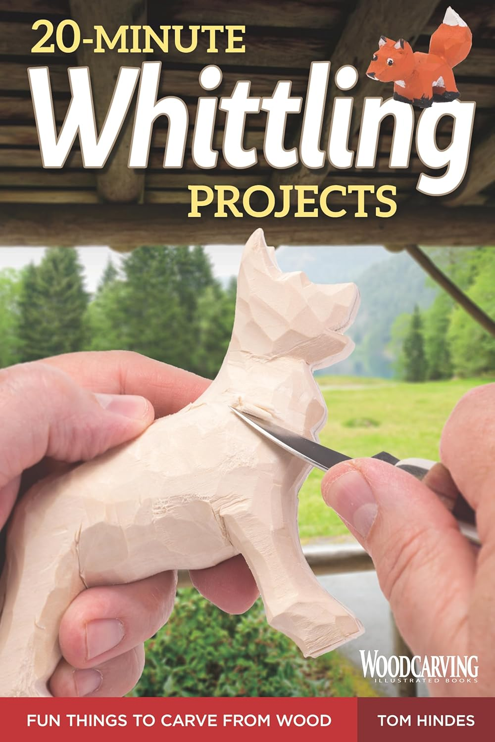 20-Minute Whittling Projects: Fun Things to Carve from Wood: Volume 5 image number 1