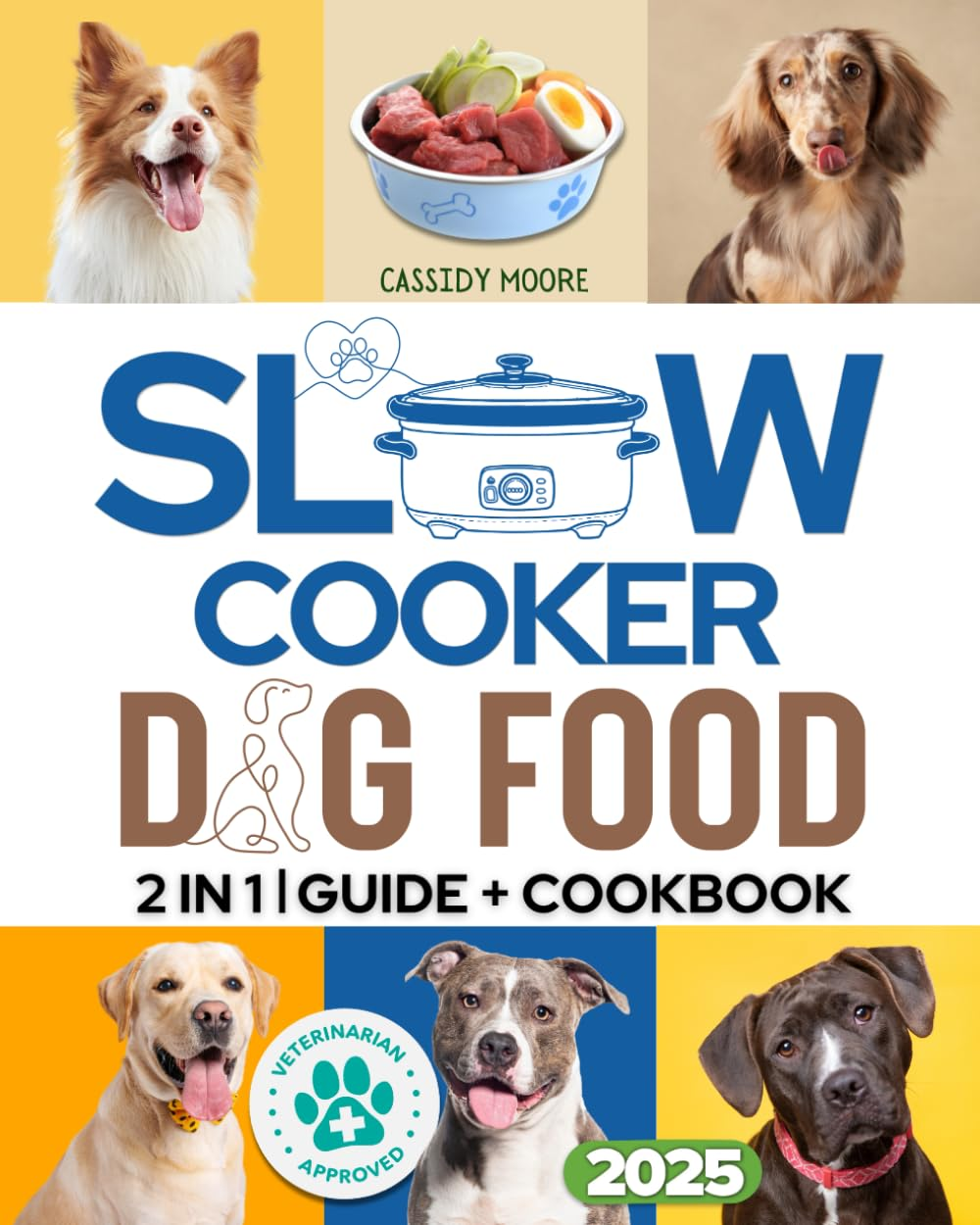 Slow Cooker Dog Food Cookbook: Boost Your Dog'S Lasting Health with Time-Saving, Customizable Meals | Vet-Approved, Nutrient-Dense, Budget-Friendly Recipes for Your Furry Friend&rsquo;S Unique Needs image number 1