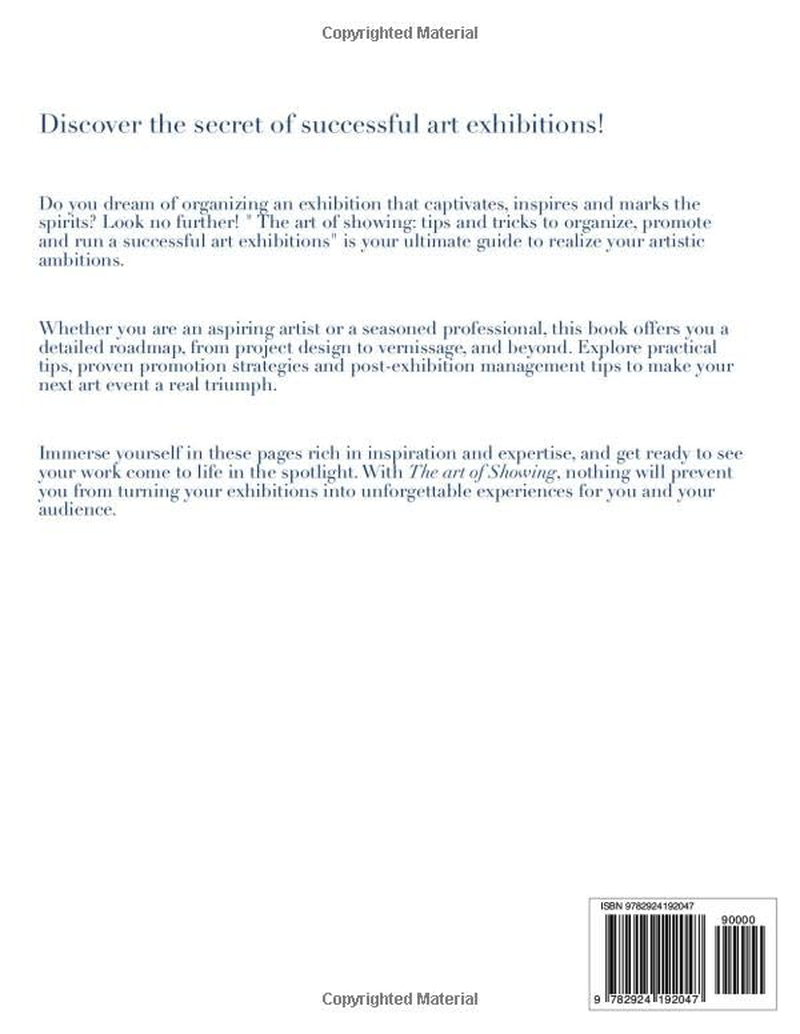 The Art of Showing: Tips and Tricks to Organize, Promote, and Run a Successful Art Exhibition