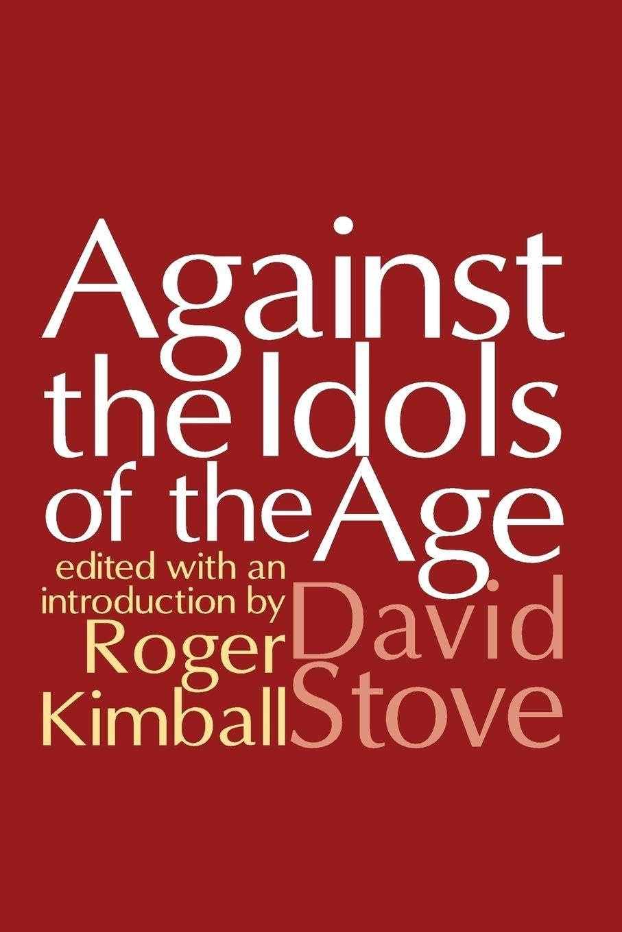 Against the Idols of the Age