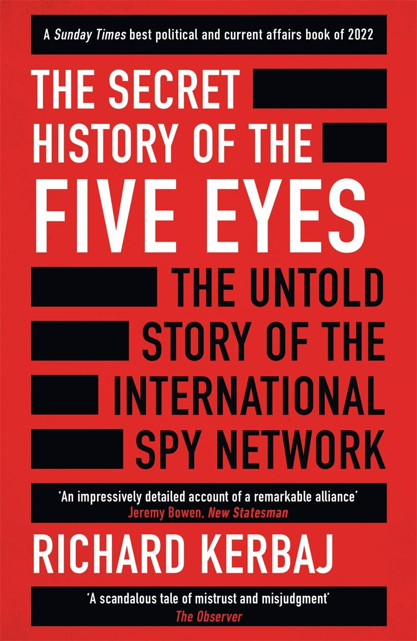 The Secret History of the Five Eyes: the Untold Story of the Shadowy International Spy Network, through Its Targets, Traitors and Spies image number 2