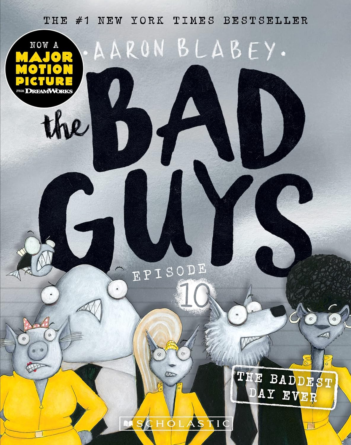 The Baddest Day Ever (The Bad Guys: Episode 10)