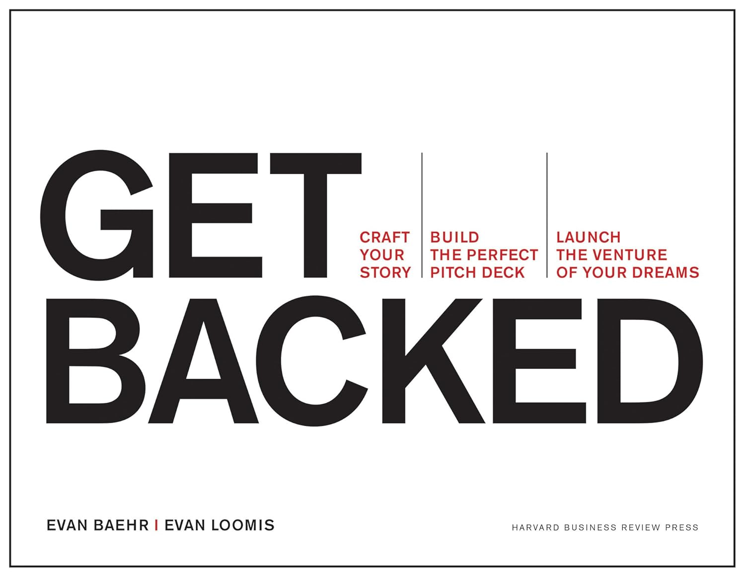 Get Backed: Craft Your Story, Build the Perfect Pitch Deck, and Launch the Venture of Your Dreams image number 1