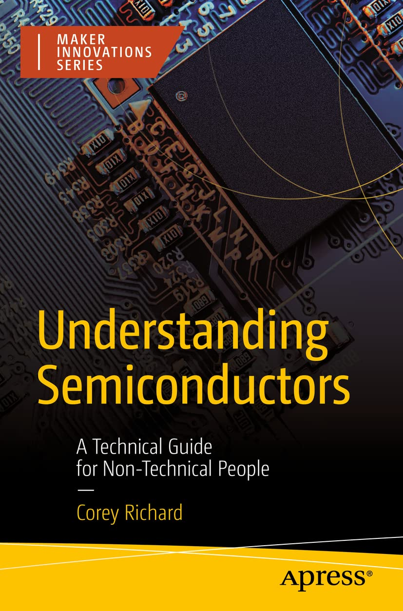 Understanding Semiconductors: a Technical Guide for Non-Technical People