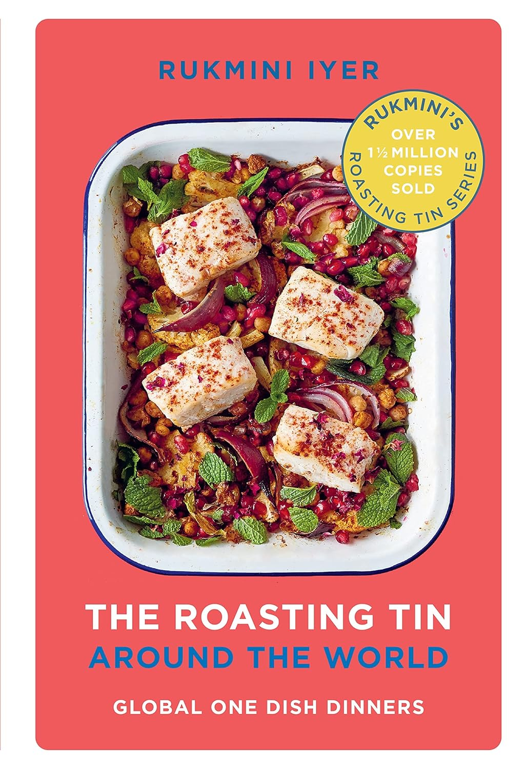 The Roasting Tin around the World: Global One Dish Dinners