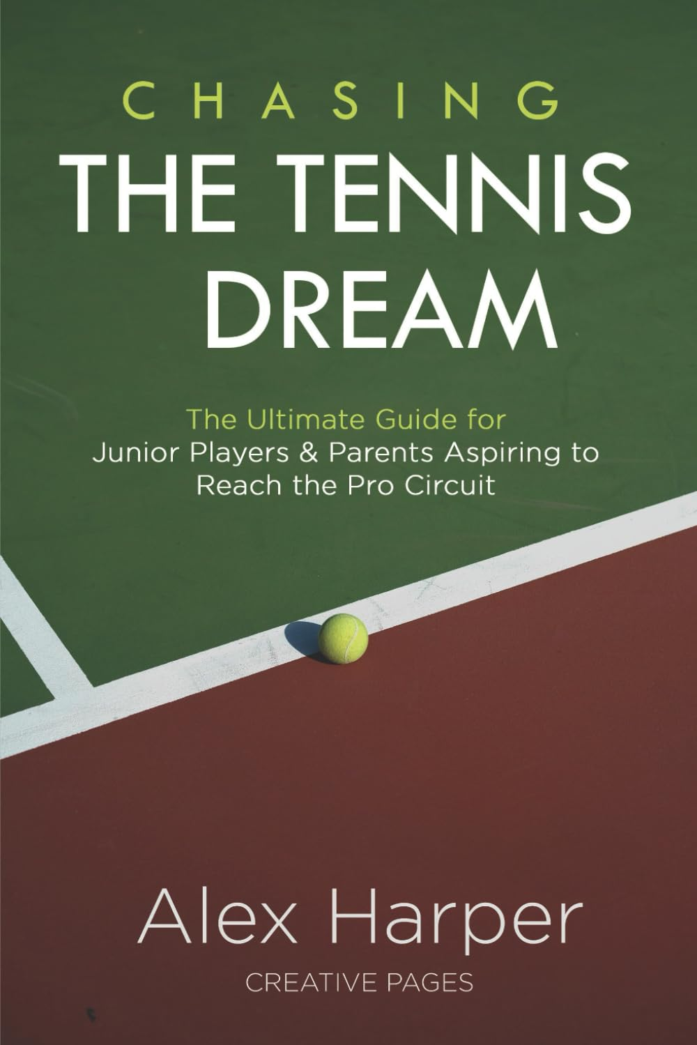 Chasing the Tennis Dream: the Ultimate Guide for Junior Players and Parents Aspiring to Reach the Pro Circuit image number 1
