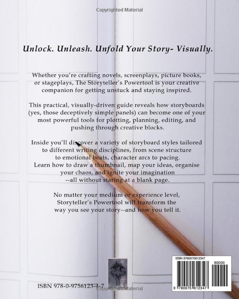 The Storyteller'S Powertool: Unleashing Your Creativity Using Storyboards When Writing for Children, Adults, Film, Theatre, and Exhibition.