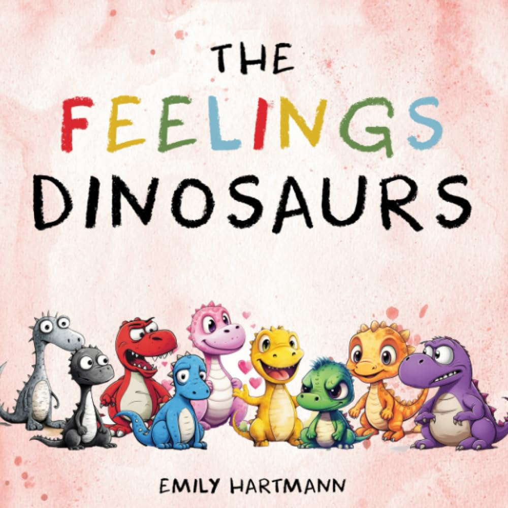 The Feelings Dinosaurs: Children'S Book about Emotions and Feelings, Kids Preschool Ages 3 -5 image number 1