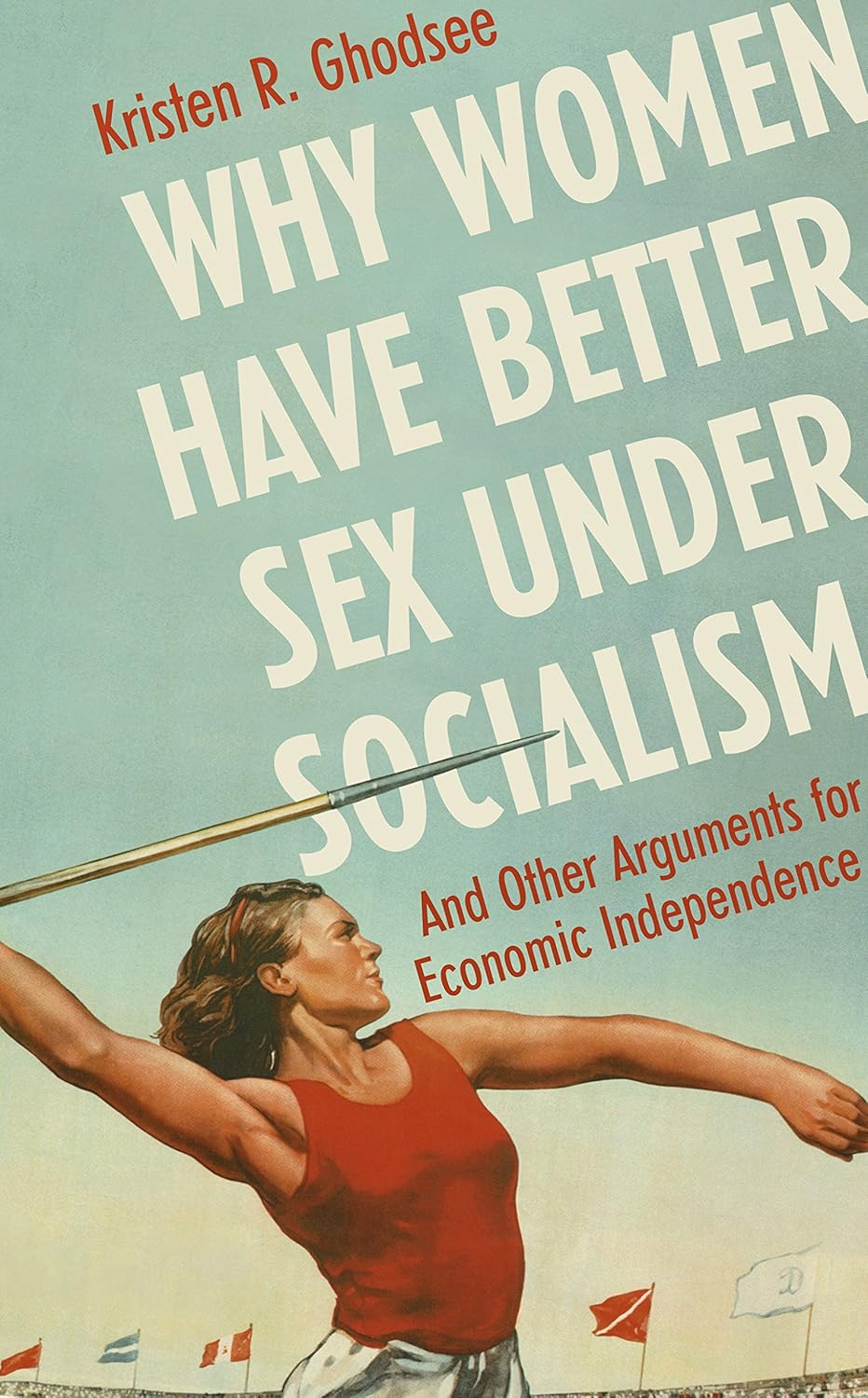 Why Women Have Better Sex under Socialism: and Other Arguments for Economic Independence image number 1