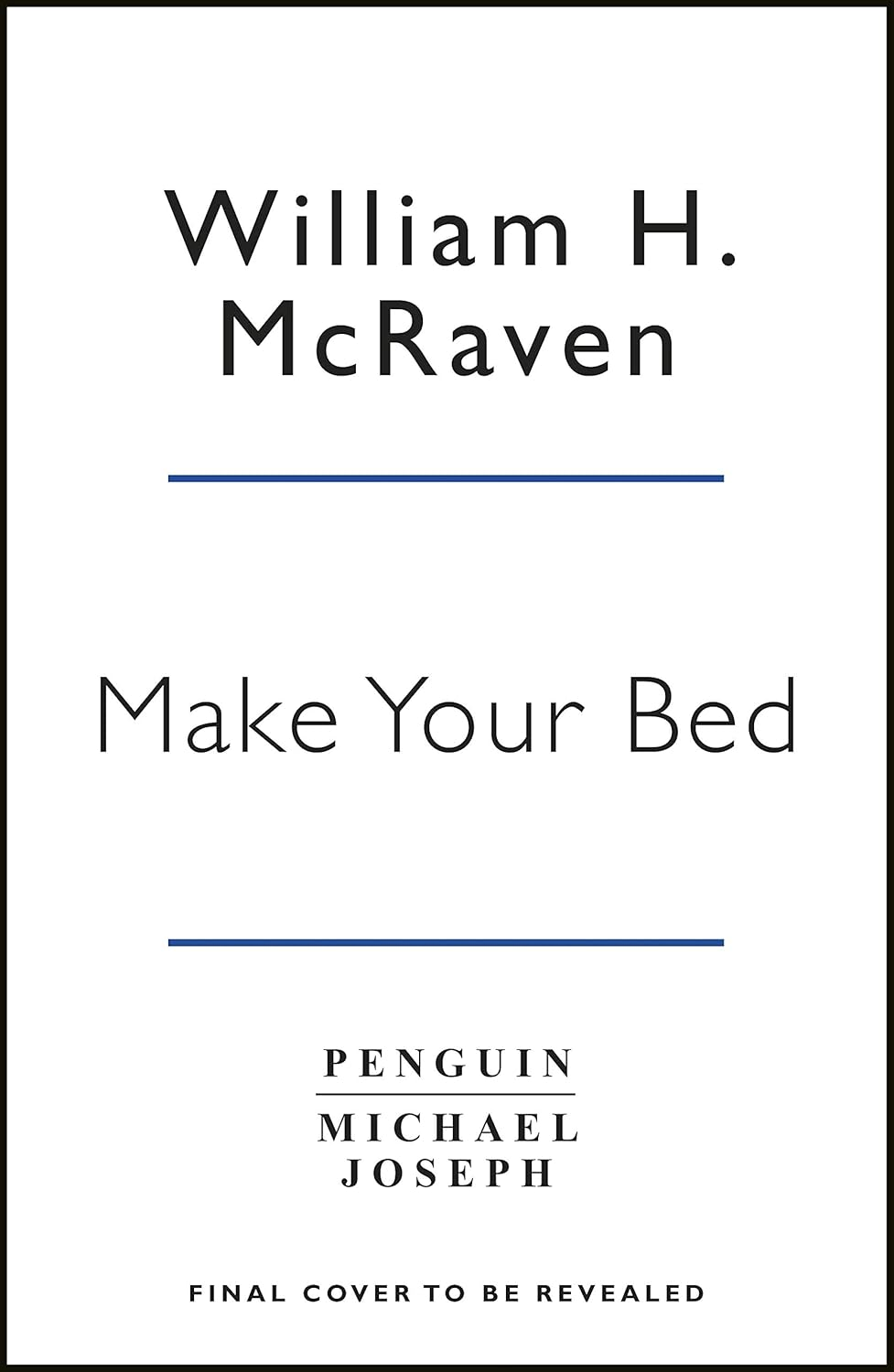 Make Your Bed: Small Things That Can Change Your Life and Maybe the World: Feel Grounded and Think Positive in 10 Simple Steps