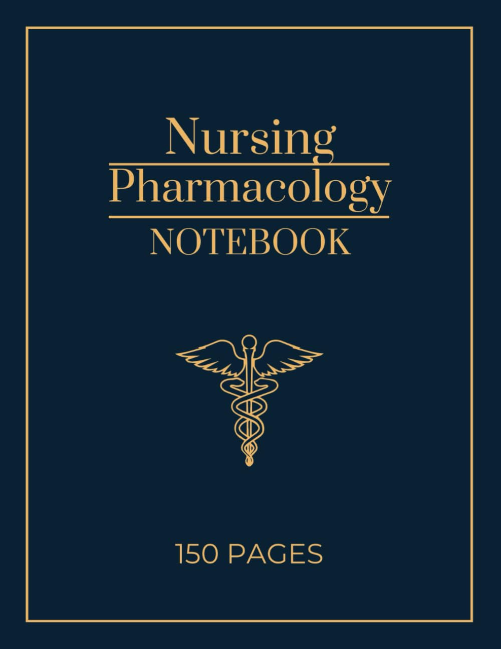 Nursing Pharmacology Notebook: Blank Medication Templates to Help Nursing School Students to Study & Memorize Key Drug Details. (150 Pages)
