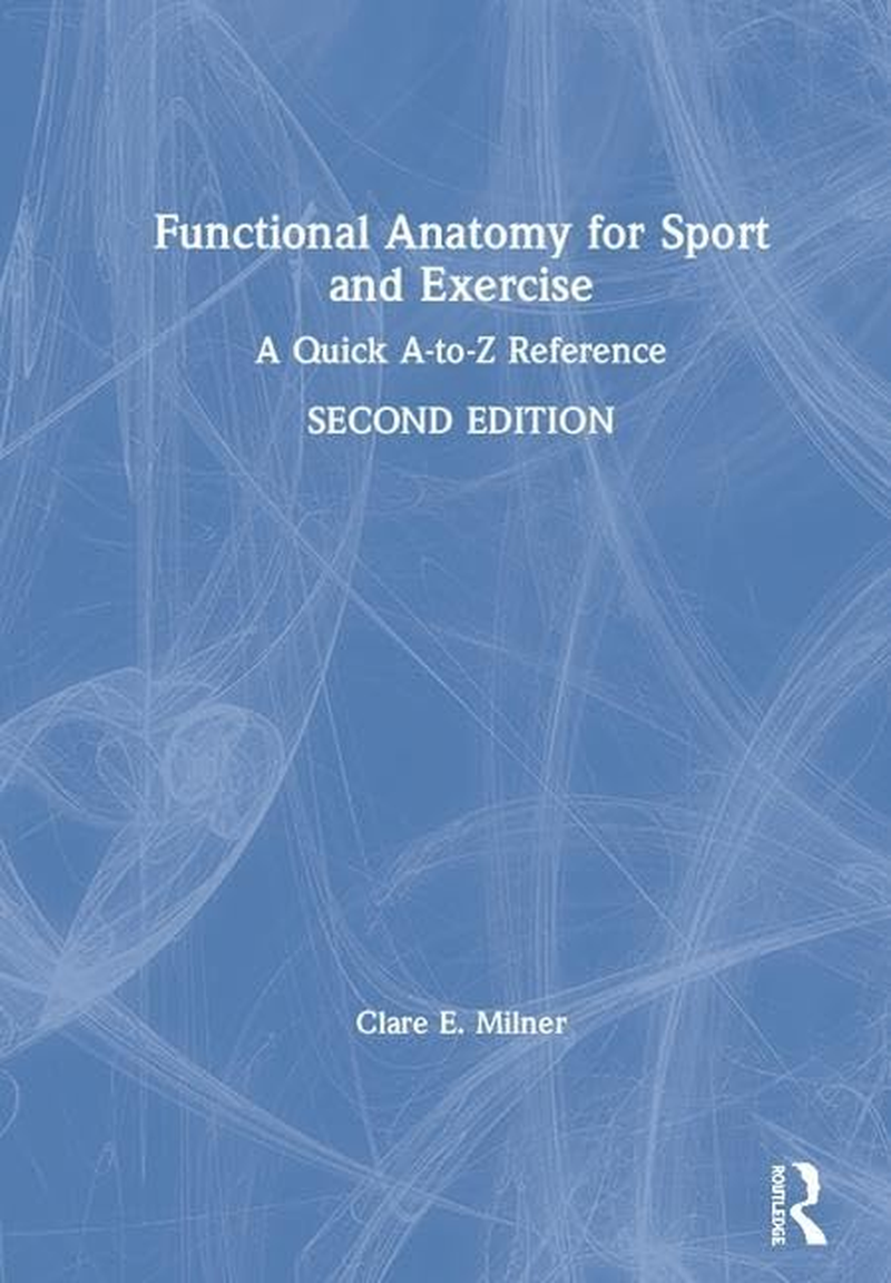 Functional Anatomy for Sport and Exercise: a Quick A-To-Z Reference image number 1