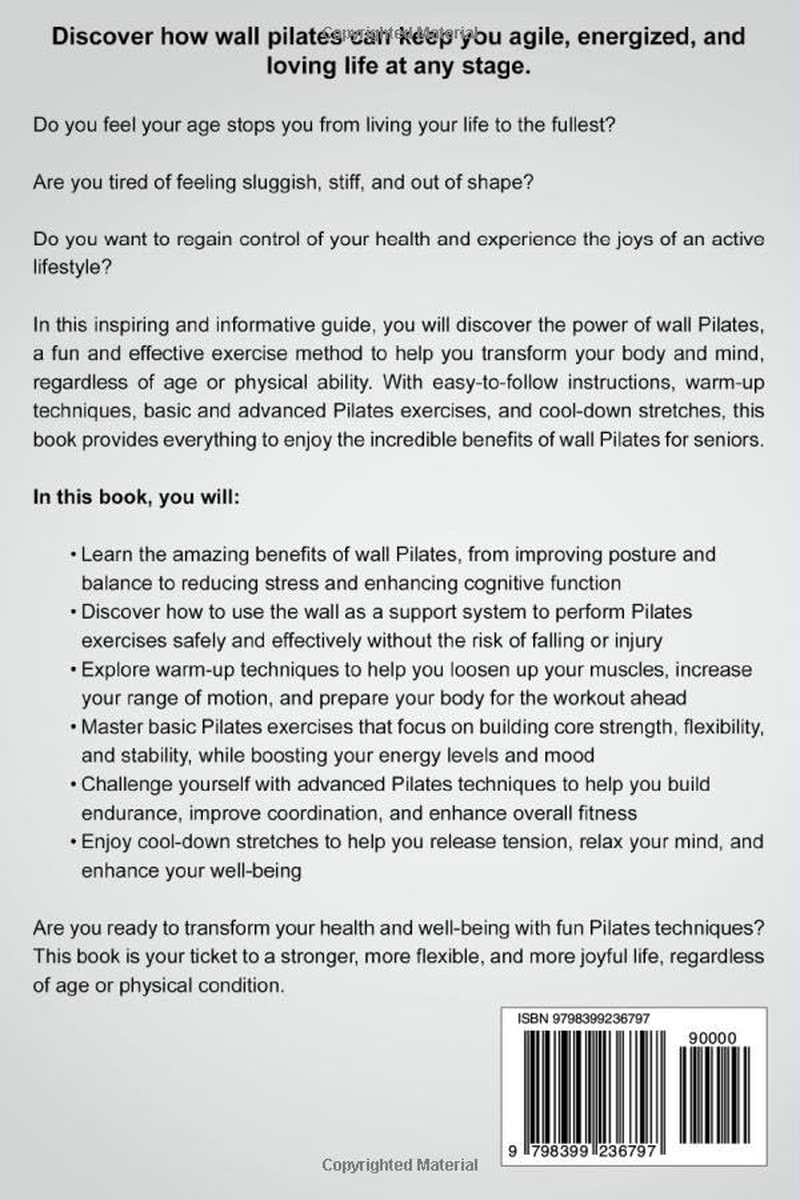 Wall Pilates for Seniors: Effective Workout Instructions for Building Strength, Flexibility, and Increasing Daily Energy Levels