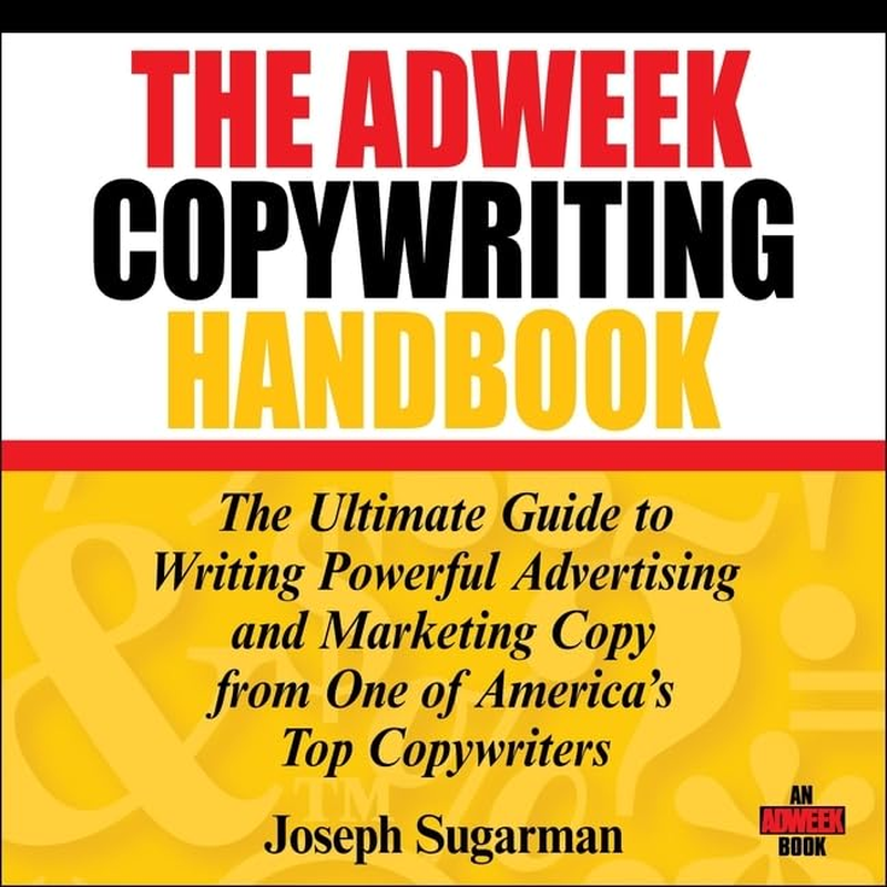 The Adweek Copywriting Handbook: the Ultimate Guide to Writing Powerful Advertising and Marketing Copy from One of America'S Top Copywriters image number 2